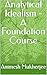 Analytical Idealism - A Foundation Course by Animesh Mukherjee