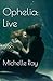 Ophelia: Live