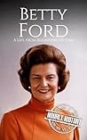 Betty Ford: A Lif...