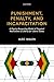Punishment, Penalty, and Incapacitation: A Dignity-Respecting Model of Targeted Restrictions of Liberty for Liberal States (Studies in Penal Theory and Philosophy)