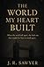 The World My Heart Built