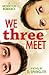 We Three Meet