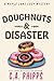 Doughnuts and Disaster (Maple Lane, #4)