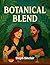 A Botanical Blend by Steph Sinclair