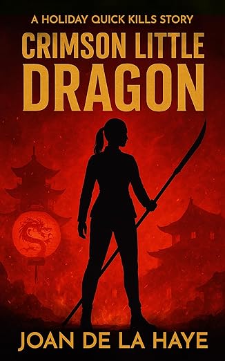 Crimson Little Dragon (Holiday Quick Kills Book 8)