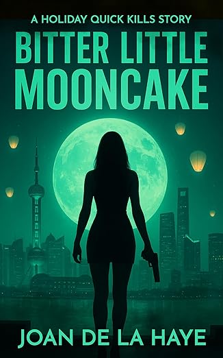 Bitter Little Mooncake (Holiday Quick Kills Book 10)