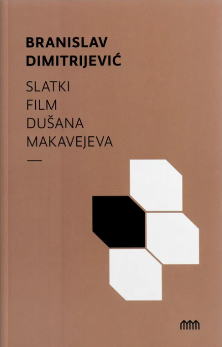 Slatki film Dušana Makavejeva (Paperback)