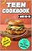 Teen Cookbook Age 12-16: 10...