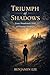 Triumph of Shadows
