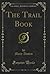 The Trail Book (Classic Reprint)