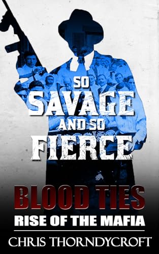 So Savage and So Fierce (Blood Ties: Rise of the Mafia Book 1)