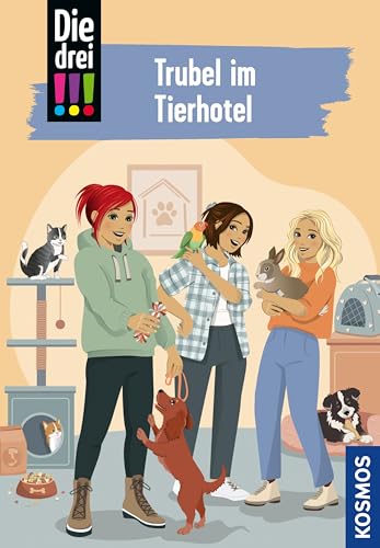 Die drei !!!, 119, Trubel im Tierhotel (drei Ausrufezeichen): Ein fesselnder Fall in der beliebten Detektiv-Reihe für Kinder ab 10 Jahren mit Kim, Franzi ... und besten Freundinnen. (German Edition)