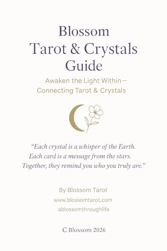 Tarot & Crystals: How Crystal Energy Enhances Tarot Readings, Intuition and Healing (Blossom Learning Series)