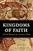 Kingdoms of Faith by Brian Catlos