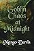 Goblin Chaos at Midnight: A...