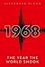 1968: The Year the World Shook