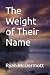The Weight of Their Name