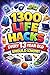 1300 Life Hacks Every 13 Ye...