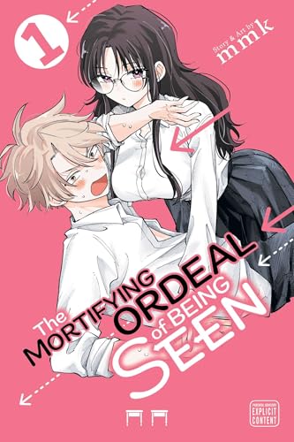 The Mortifying Ordeal of Being Seen, Vol. 1 (Paperback)