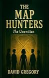 The Map Hunters: The Unwritten The Map Hunters: The Unwritten