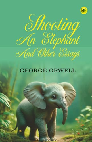 Shooting an Elephant and other essays