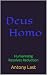 Deus Homo: A Reversal of Ho...
