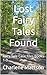 Lost Fairy Tales Found: Fai...