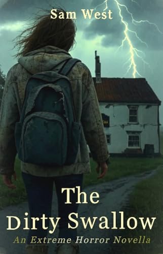 The Dirty Swallow: An Extreme Horror Novella (Kindle Edition)