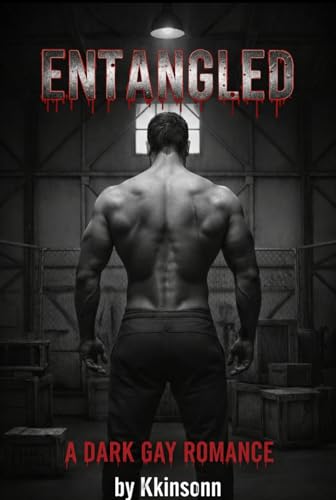ENTANGLED: A Dark LGBTQ+ Enemies to Lovers Romance (Kindle Edition)