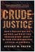 Crude Justice by Stuart H. Smith