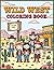 Wild West Coloring Book: Vo...