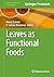 Leaves as Functional Foods (Methods and Protocols in Food Science)