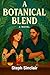 A Botanical Blend