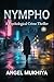 Nympho (A Psychological Crime Thriller): A Gripping Psychological Thriller About Teenage Obsession, Broken Boundaries, and the Thin Line Between Love and Criminal Madness.