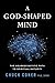 A God-Shaped Mind: The Neuroscientific Path to Spiritual Maturity