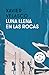 Luna llena en las rocas / Full Moon on the Rocks (Spanish Edition)