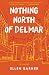 Nothing North of Delmar
