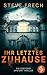 Ihr letztes Zuhause | Ein düsterer Mystery Thriller (German Edition)