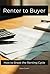 Renter to Buyer: How to Bre...