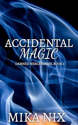 Accidental Magic (Damned Mercenaries, #2)