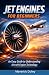 Jet Engines for Beginners by Maverick Dotey