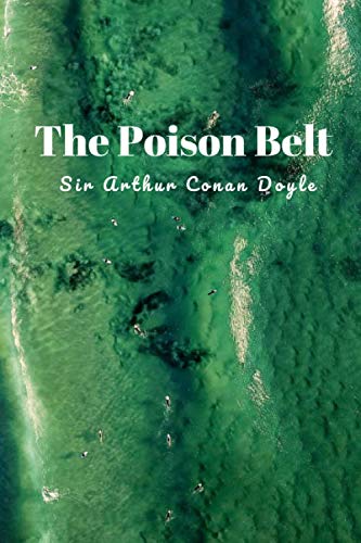 The Poison Belt: (New Edition) - Sir Arthur Conan Doyle