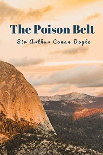 The Poison Belt: (New Edition) - Sir Arthur Conan Doyle