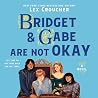 Bridget & Gabe Are Not Okay