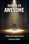 How to be Awesome...