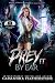 Prey It By Ear: A Steamy, P...