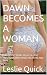 DAWN BECOMES A WOMAN: THE E...