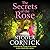 The Secrets of the Rose: A ...