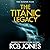 The Titanic Legacy: A gripp...