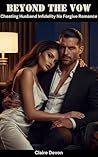 Cheating Husband Infidelity No Forgive Romance: BEYOND THE VOW